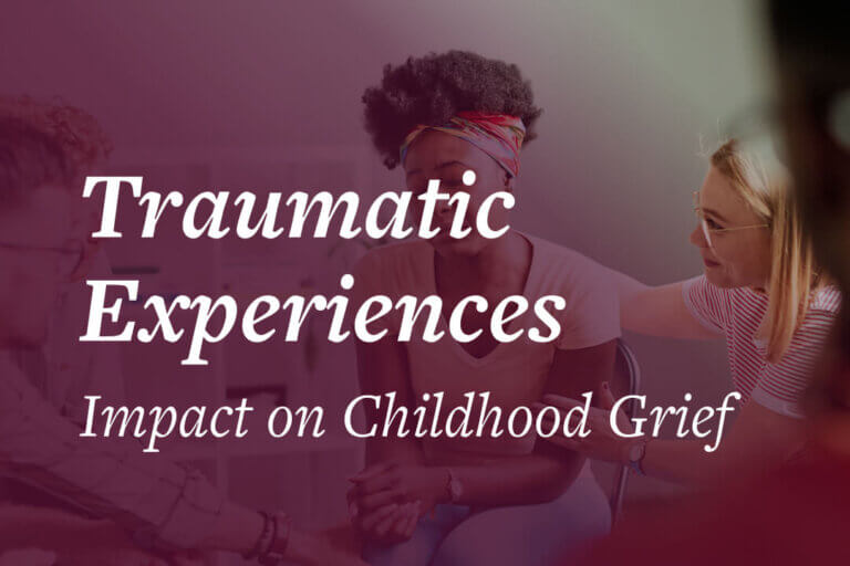 The Relationship Between Traumatic Experiences and Childhood Grief